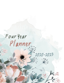 2020-2023 Four Year Planner: Daily Planner Four Year, Agenda Schedule Organizer Logbook and Journal Personal,  48 Months Calendar, 4 Year Appointment, 8.5" x 11", 206 Pages