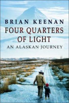 Hardcover Four Quarters of Light: An Alaskan Journey Book
