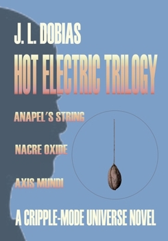 Paperback Hot Electric Trilogy: Cripple-Mode Universe Trilogy Volume 1 Book