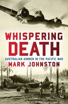 Paperback Whispering Death: Australian Airmen in the Pacific War Book