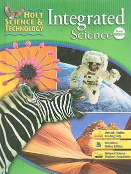 Holt Science & Technology: Integrated Science: Student Edition Level Green 2008