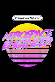 Composition Notebook: Vintage Retro Aerospace Engineer  Journal/Notebook Blank Lined Ruled 6x9 100 Pages