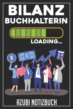 Bilanzbuchhalterin Loading… Azubi Notizbuch: 120 Seiten Kariert im Format A5 (6x9 Zoll) mit Soft Cover Glänzend. (German Edition)