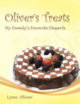 Oliver's Treats: My Family's Favorite Desserts