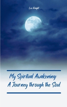 Paperback My Spiritual Awakening: A Journey through the Soul Book