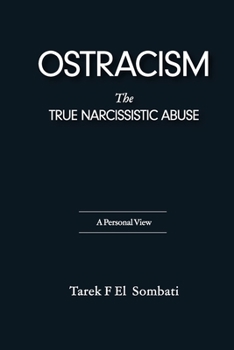 Paperback Ostracism, the True Narcissistic Abuse: A Personal View Book