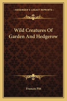 Paperback Wild Creatures Of Garden And Hedgerow Book