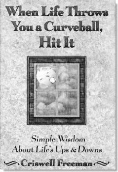 Paperback When Life Throws You a Curveball, Hit It: Simple Wisdom for Life's Ups & Downs Book