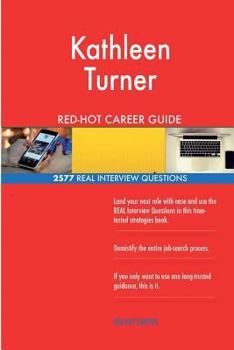 Paperback Kathleen Turner RED-HOT Career Guide; 2577 REAL Interview Questions Book
