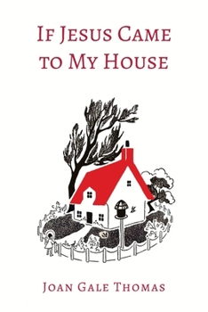 If Jesus Came to My House [Illustrated in Color]
