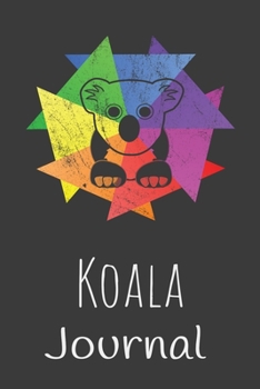 Koala Journal: Animal Lovers Gift. Pretty Lined Notebook & Diary For Writing And Note Taking For Your Special Day.(120 Blank Lined Pages - 6x9 Inches)