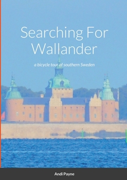 Paperback Searching For Wallander: a bicycle tour of southern Sweden Book