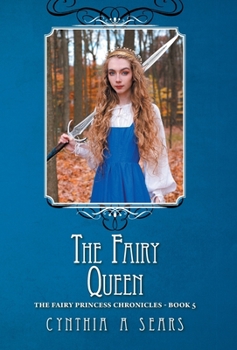 The Fairy Queen - Book #5 of the Fairy Princess Chronicles