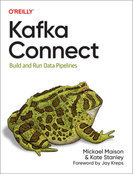 Paperback Kafka Connect: Build and Run Data Pipelines Book