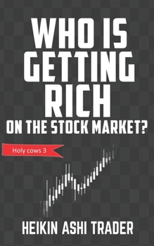 Paperback Who is getting rich on the stock market?: Holy cows 3 Book