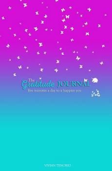 Paperback The Gratitude Journal: Five Minutes a Day to a Happier You (Unicorn Universe) Book