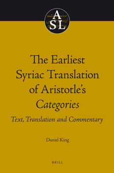 Hardcover The Earliest Syriac Translation of Aristotle's Categories: Text, Translation and Commentary Book