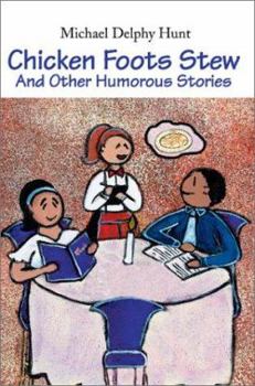 Paperback Chicken Foots Stew: And Other Humorous Stories Book