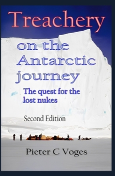 Paperback Treachery on the Antarctic Journey: The Quest for the Lost Nukes Book