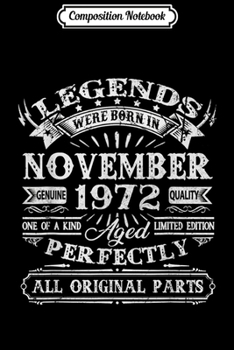 Composition Notebook: Vintage Born In November 1972 Man Myth Legend 48 Years Old  Journal/Notebook Blank Lined Ruled 6x9 100 Pages