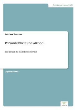 Paperback Persönlichkeit und Alkohol: Einfluß auf die Reaktionssicherheit [German] Book