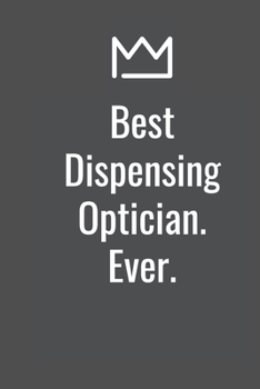 Paperback Best Dispensing Optician. Ever. Book