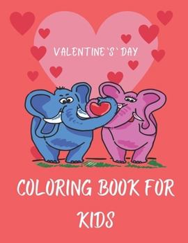 Paperback Valentine`s Day Coloring Book for Kids: A Fun Valentine's Day Coloring Book with Cute Animals, Large 8.5 x 11 Inches (Activity Book for Kids) Book