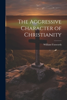 Paperback The Aggressive Character of Christianity Book