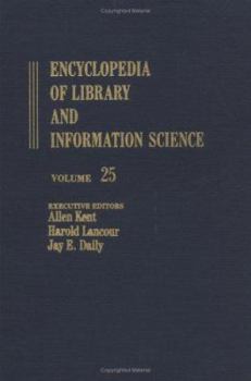 Hardcover Encyclopedia of Library and Information Science: Volume 25 - Publishers and the Library to Rochester: University of Rochester Library Book