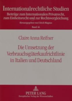 Die Umsetzung Der Verbrauchsgueterkaufrichtlinie in Italien Und Deutschland