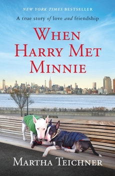 Hardcover When Harry Met Minnie: A True Story of Love and Friendship Book