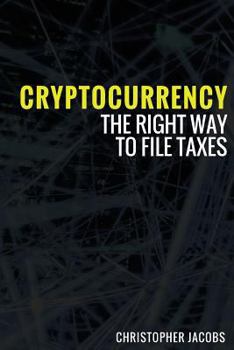 Paperback Cryptocurrency: The right way to file taxes Book