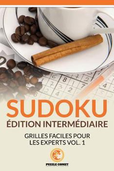 Paperback Sudoku Édition Intermédiaire: Grilles Faciles Pour Les Experts Vol. 1 [French] Book
