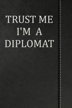 Paperback Trust Me I'm a Diplomat: Isometric Dot Paper Drawing Notebook 120 Pages 6x9 Book
