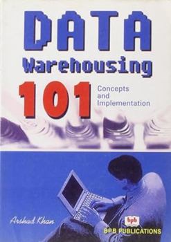 Paperback Data Warehousing 101 Concepts and Implementation Book