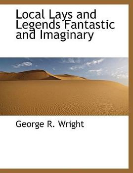 Paperback Local Lays and Legends Fantastic and Imaginary Book