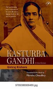 Hardcover Kasturba Gandhi: A Bio-Fiction Book