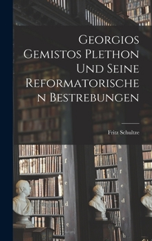 Hardcover Georgios Gemistos Plethon Und Seine Reformatorischen Bestrebungen [German] Book