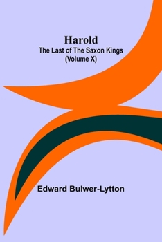 Paperback Harold: the Last of the Saxon Kings (Volume X) Book