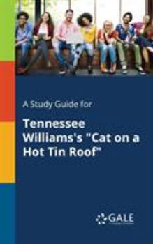 Paperback A Study Guide for Tennessee Williams's "Cat on a Hot Tin Roof" Book