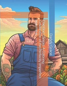 Paperback Dad Bod Canvas: A Coloring Celebration of the Perfectly Imperfect Volume 2 Book