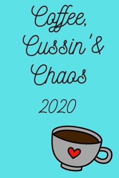 Paperback Coffee, Cussin' & Chaos!: 2020 Weekly Monthly Calendar Schedule + Organizer Book