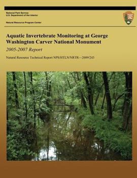 Paperback Aquatic Invertebrate Monitoring at George Washington Carver National Monument: 2005-2007 Report Book