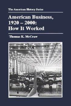 Paperback American Business, 1920-2000: How It Worked (The American History Series) Book
