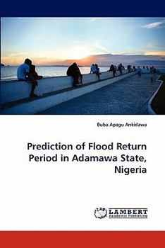 Paperback Prediction of Flood Return Period in Adamawa State, Nigeria Book