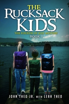 The Rucksack Kids: The Fourth of July Mystery - Book #1 of the Rucksack Kids