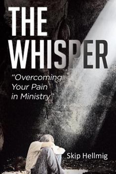 Paperback The Whisper: Overcoming Your Pain in Ministry Book