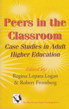 Paperback Peers In The Classroom: Case Studies In Adult Higher Education Book
