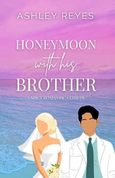 Paperback Honeymoon With His Brother: A Spicy Romcom Book