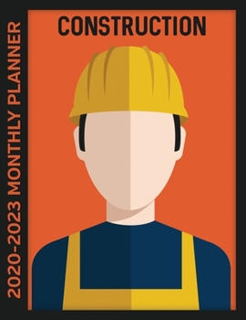 Construction 2020 - 2023 Monthly Planner: 4 Year Calendar, Notebook and More